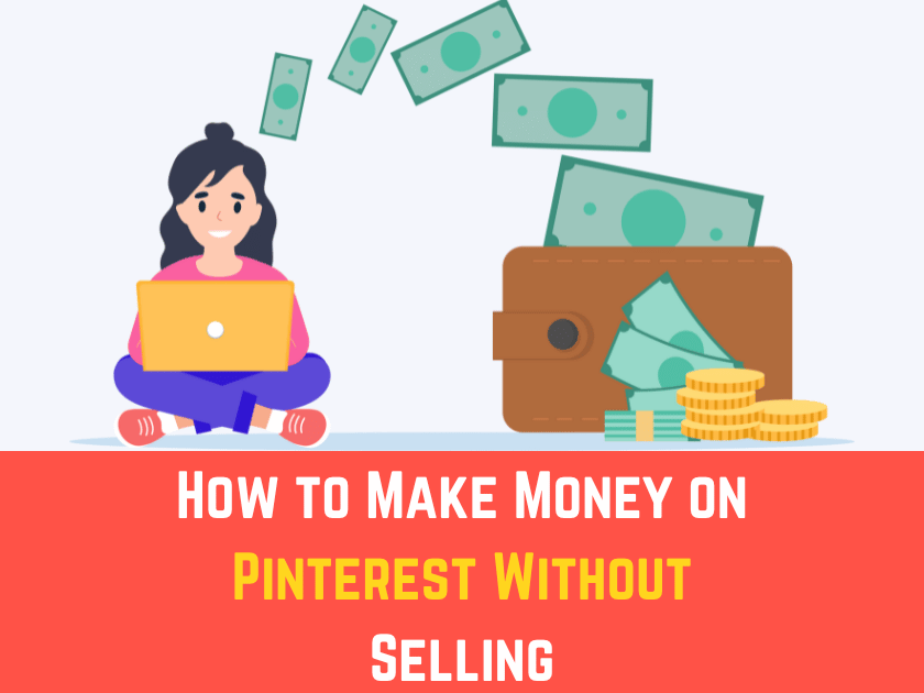 How to Make Money on Pinterest Without Selling